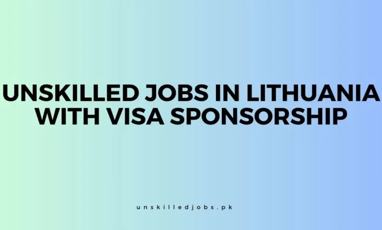Unskilled Jobs in Lithuania With Visa Sponsorship