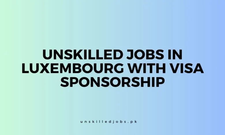 Unskilled Jobs in Luxembourg