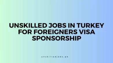 Unskilled Jobs in Turkey For Foreigners Visa Sponsorship