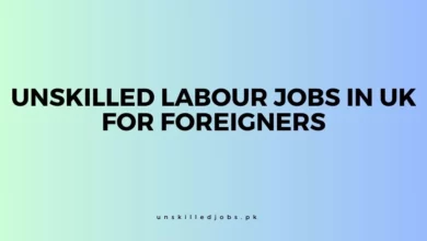Unskilled Labour Jobs In UK For Foreigners