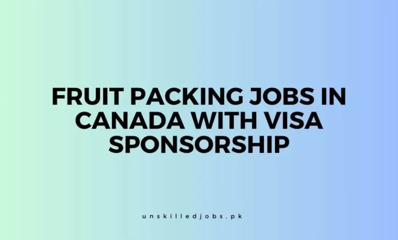 Fruit Packing Jobs in Canada With Visa Sponsorship