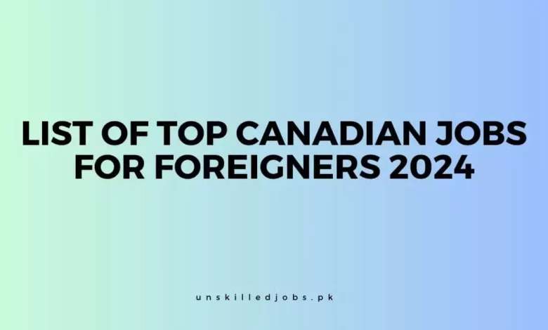 List of Top Canadian Jobs for Foreigners