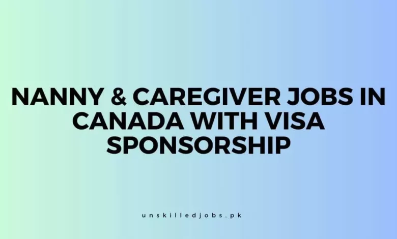 Nanny & Caregiver Jobs in Canada with Visa Sponsorship