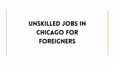 Unskilled Jobs In Chicago For Foreigners