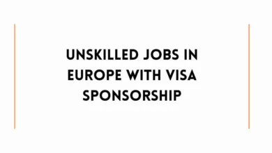 Unskilled Jobs in Europe with Visa Sponsorship