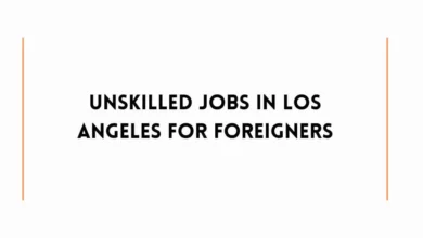 Unskilled Jobs in Los Angeles For Foreigners