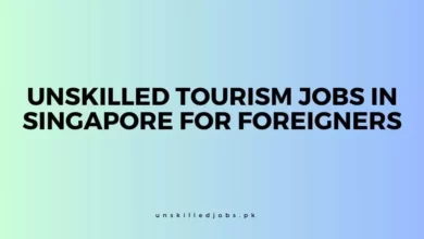 Unskilled Tourism Jobs In Singapore For Foreigners
