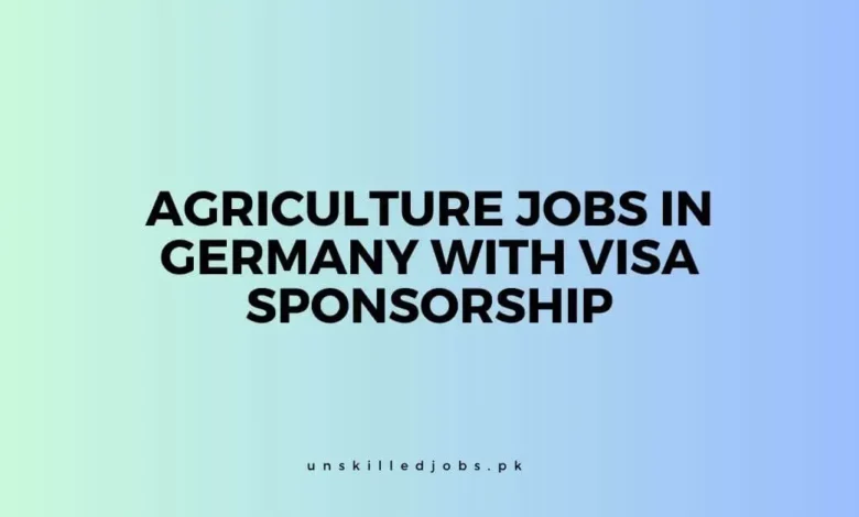 Agriculture Jobs in Germany with Visa Sponsorship