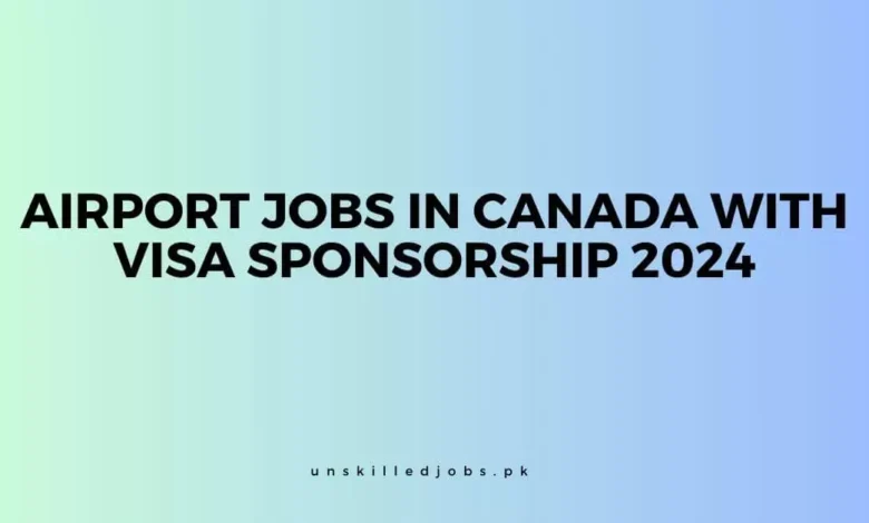 Airport jobs in Canada With Visa Sponsorship