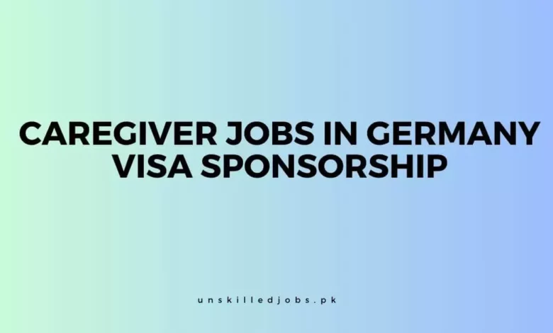 Caregiver Jobs in Germany Visa Sponsorship