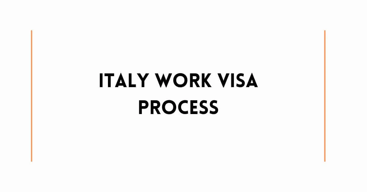 Italy Work Visa Process 2024 Check Here