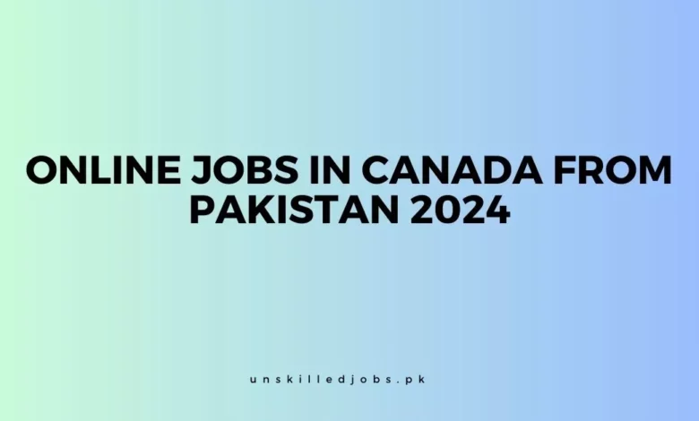 Online Jobs In Canada From Pakistan