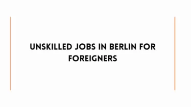Unskilled Jobs in Berlin For Foreigners