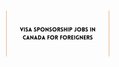 Visa Sponsorship Jobs in Canada For Foreigners