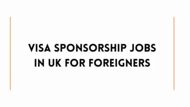 Visa Sponsorship Jobs in UK For Foreigners