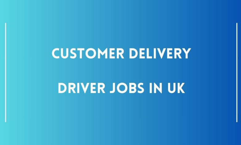 Customer Delivery Driver Jobs in UK