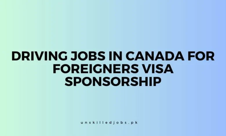 Driving Jobs in Canada for Foreigners Visa Sponsorship
