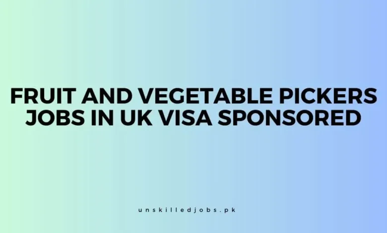 Fruit and Vegetable Pickers Jobs In UK