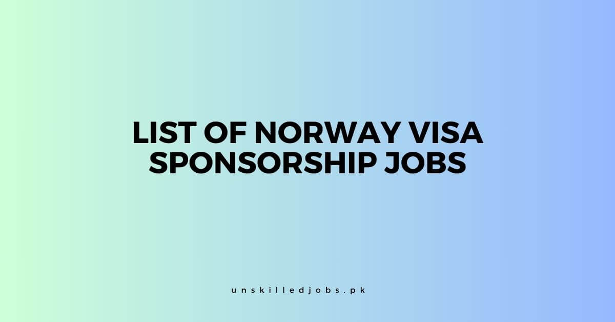 List of Norway Visa Sponsorship Jobs in 2024