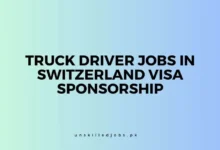 Truck Driver Jobs In Switzerland Visa Sponsorship