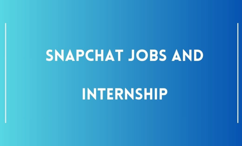 Snapchat Jobs and Internship