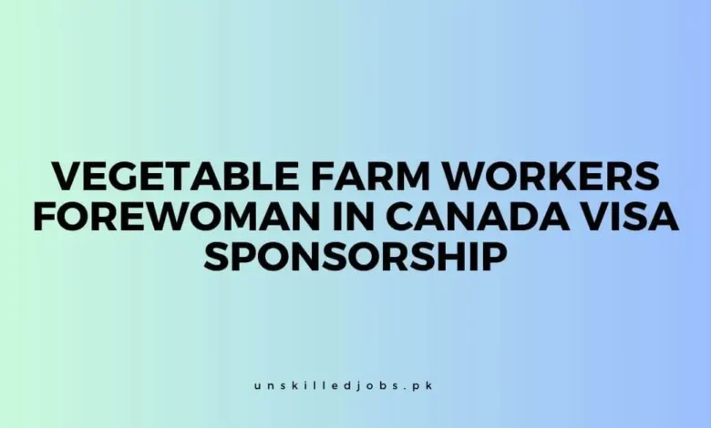 Vegetable Farm Workers Forewoman in Canada