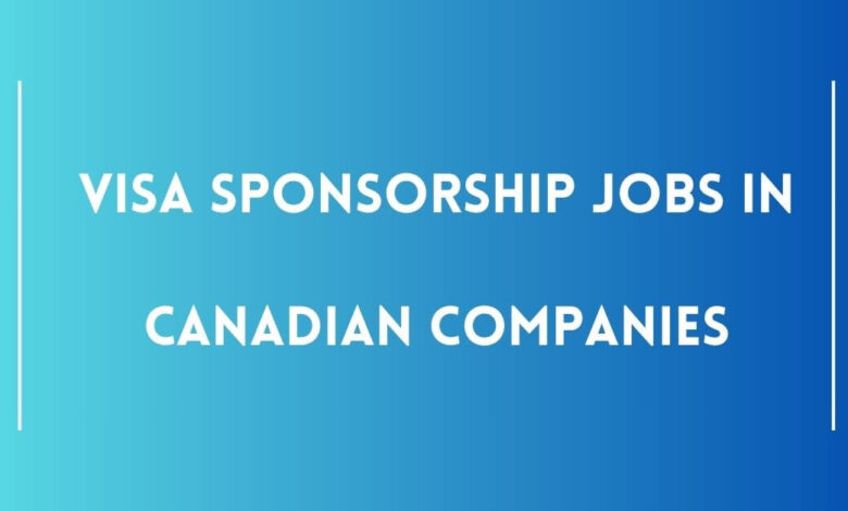 Visa Sponsorship Jobs in Canadian Companies