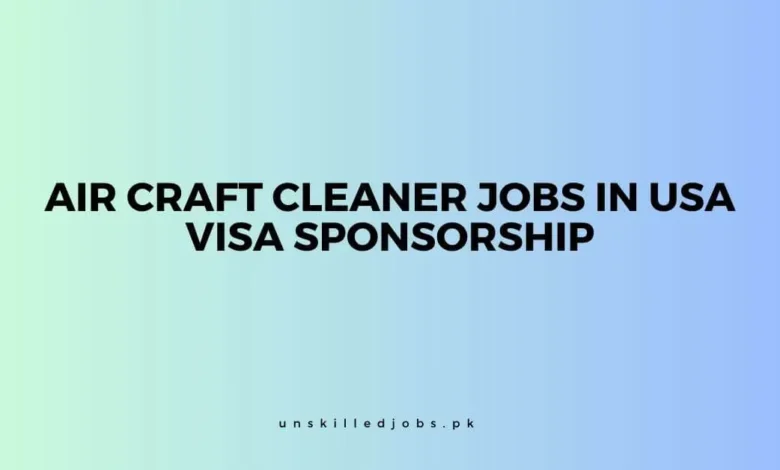 Air Craft Cleaner Jobs in USA