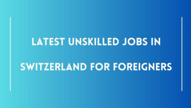 Latest Unskilled Jobs in Switzerland for Foreigners