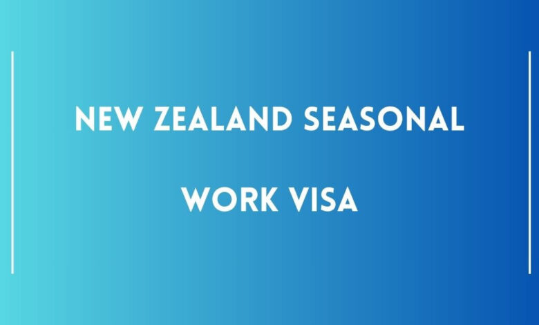 New Zealand Seasonal Work Visa