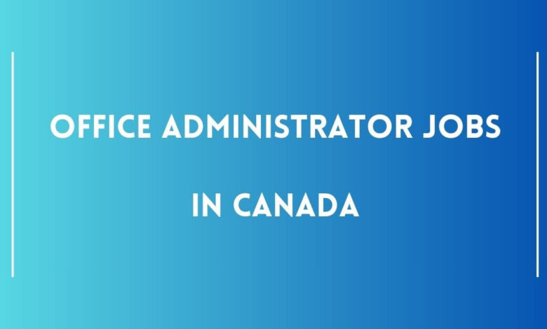 Office Administrator Jobs in Canada