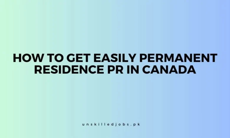 Get Easily Permanent Residence PR in Canada