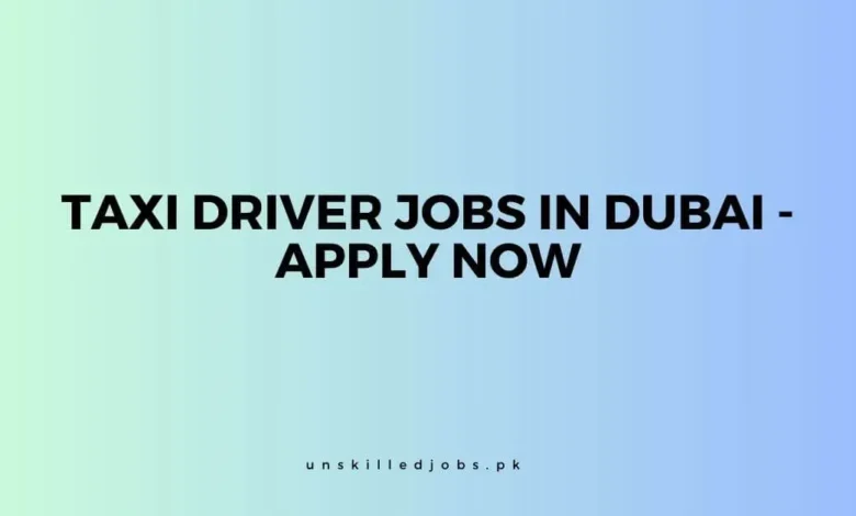 Taxi Driver Jobs in Dubai