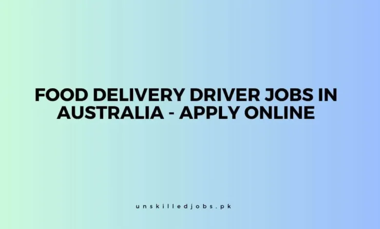 Food Delivery Driver Jobs in Australia
