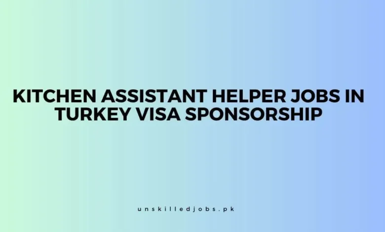 Kitchen Assistant Helper Jobs in Turkey