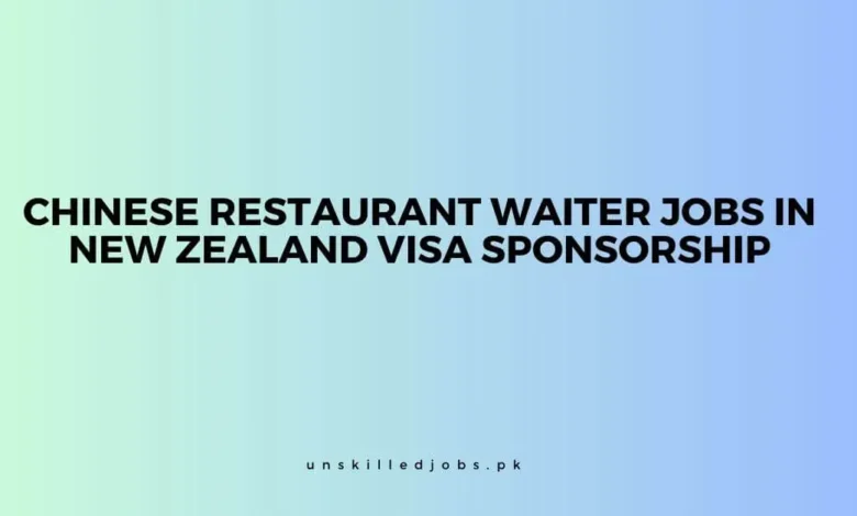 Chinese Restaurant Waiter Jobs in New Zealand