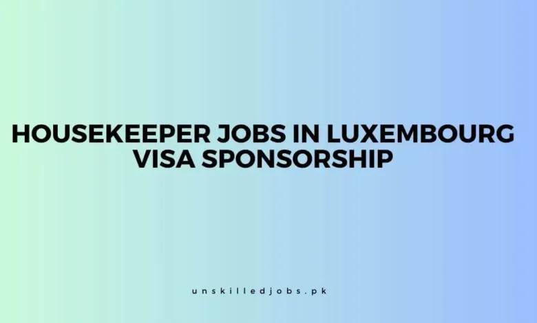 Housekeeper Jobs in Luxembourg