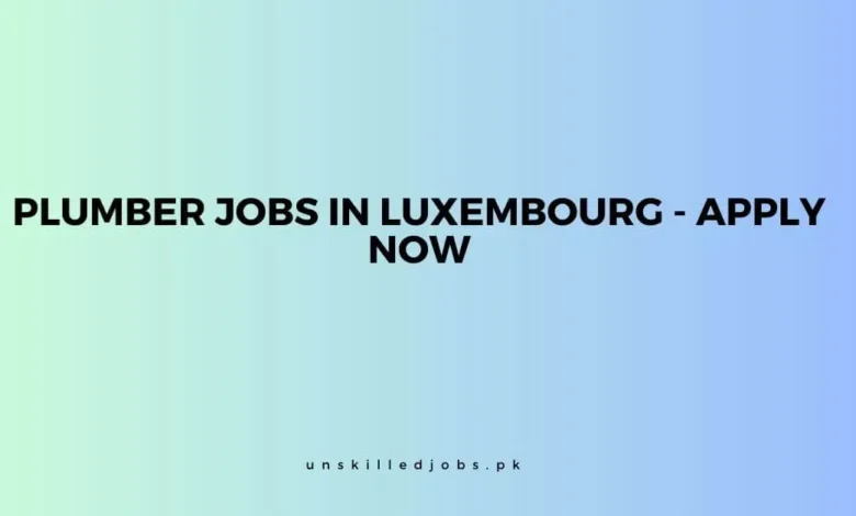 Plumber Jobs in Luxembourg