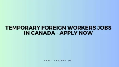 Temporary Foreign Workers Jobs in Canada 