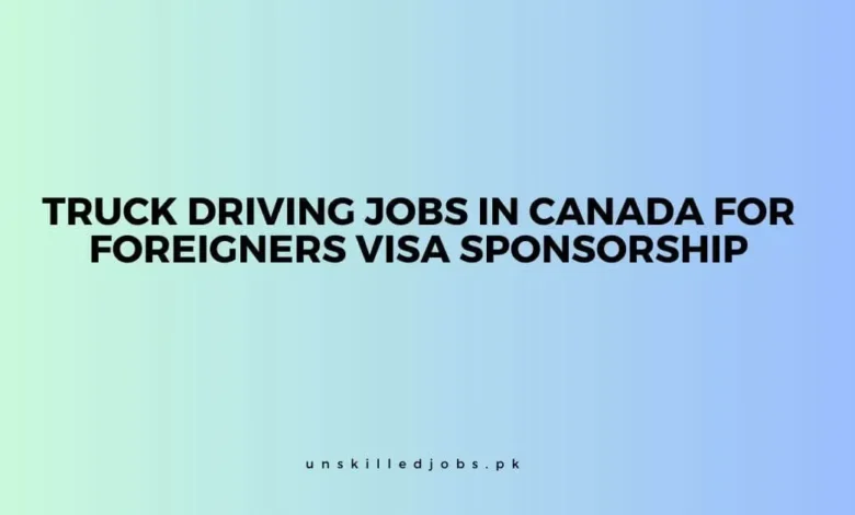 Truck Driving Jobs in Canada for Foreigners
