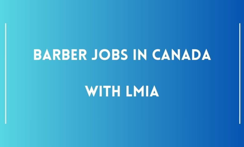 Barber Jobs in Canada with LMIA