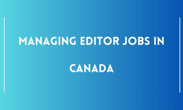 Managing Editor Jobs in Canada