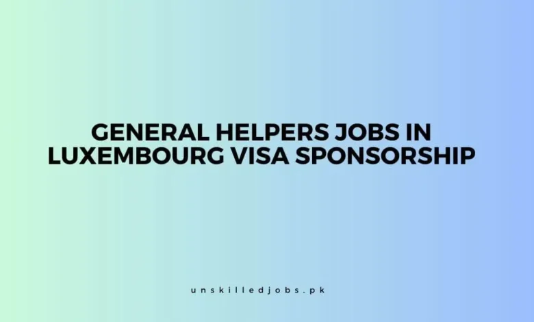 General Helpers Jobs In Luxembourg