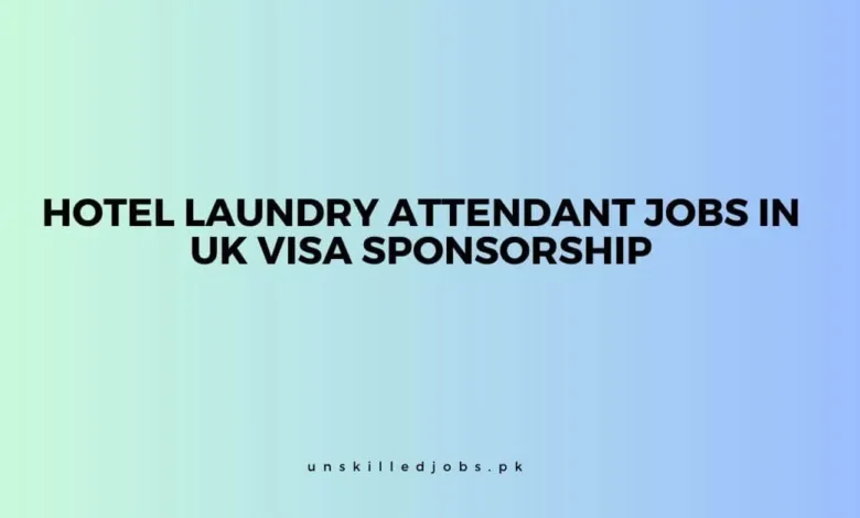 Hotel Laundry Attendant Jobs in UK