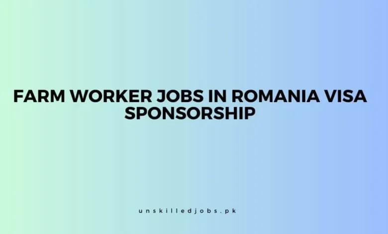 Farm Worker Jobs in Romania