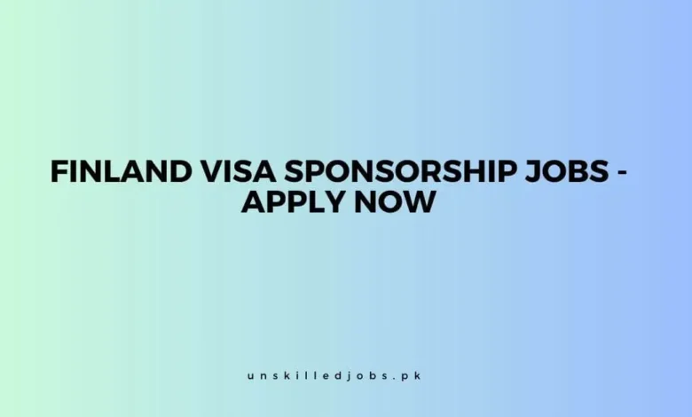 Finland Visa Sponsorship Jobs