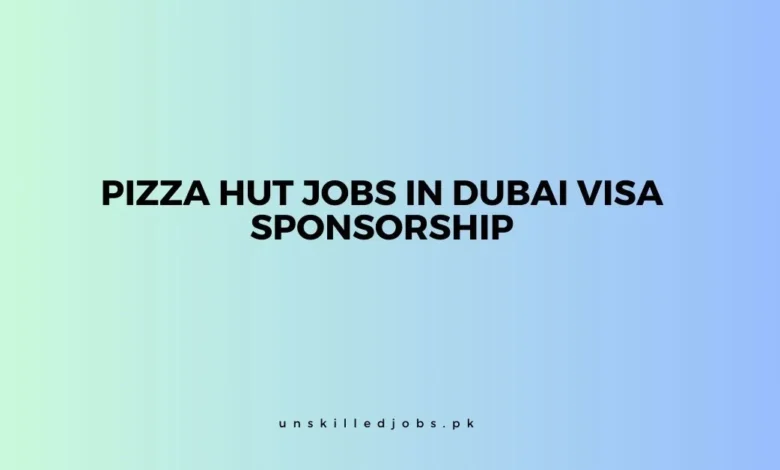 Pizza Hut Jobs in Dubai