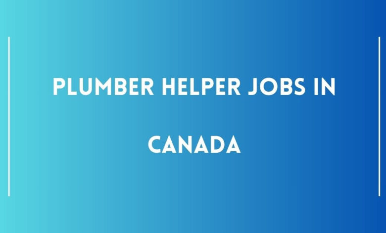 Plumber Helper Jobs in Canada