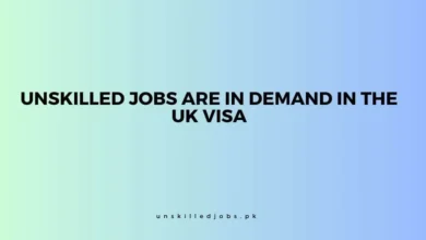 Unskilled Jobs Are In Demand In The UK Visa