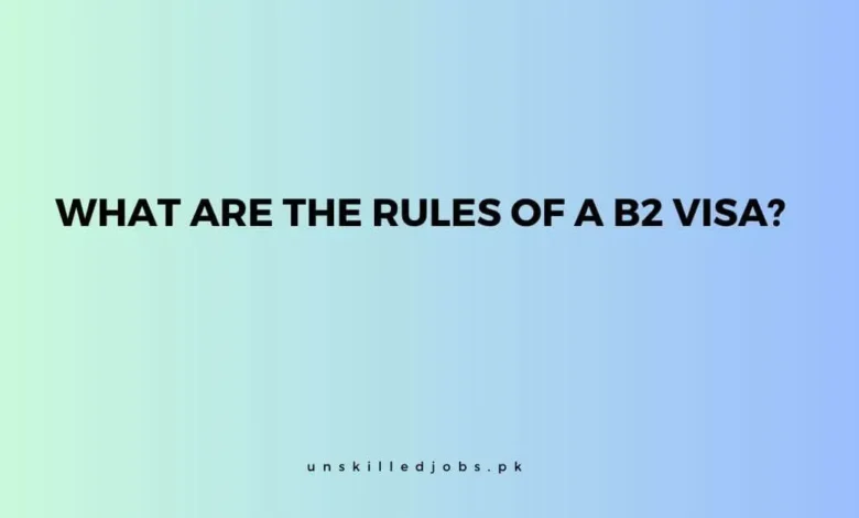 Rules Of A B2 Visa